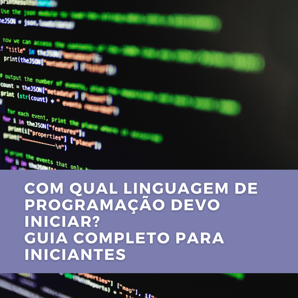 Com Qual Linguagem de Programação Devo Iniciar? Guia Completo para&nbsp;Iniciantes