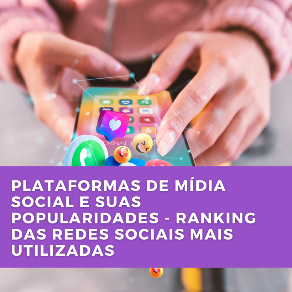 Plataformas de Mídia Social e Suas Popularidades – Ranking das  redes sociais mais&nbsp;usadas